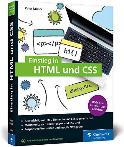 Einstieg in HTML und CSS: Webseiten programmieren und gestalten mit HTML und CSS – ganz ohne Vorwissen