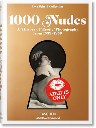 1000 Nudes. A History of Erotic Photography from 1839-1939 (Bibliotheca Universalis)