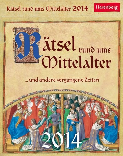 Rätsel rund ums Mittelalter 2014: ... und andere vergangene Zeiten