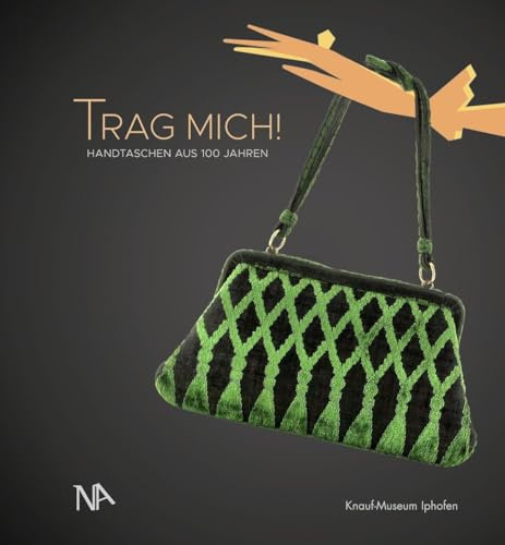 TRAG MICH!: Handtaschen aus 100 Jahren