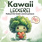 Kawaii Leckerei: Malbuch für Kinder und Erwachsene – Niedliche Kawaii Bilder von Obst, Gemüse und Leckereien zum Ausmalen. Ideal für junge Künstler und Japan Kawaii Fans ab 3 Jahren