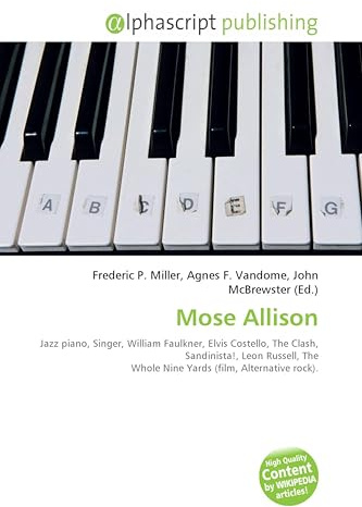 Mose Allison: Jazz piano, Singer, William Faulkner, Elvis Costello, The Clash, Sandinista!, Leon Russell, The Whole Nine Yards (film, Alternative rock).