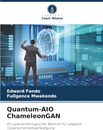 Quantum-AIO ChameleonGAN: Ein quantenbiologischer Rahmen für adaptive Cybersicherheitsverteidigung