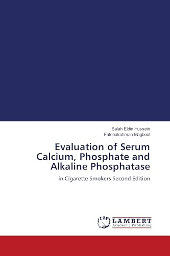 Evaluation of Serum Calcium, Phosphate and Alkaline Phosphatase: in Cigarette Smokers Second Edition