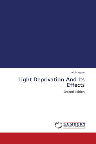 Light Deprivation And Its Effects: Second Edition