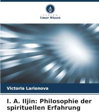 I. A. Iljin: Philosophie der spirituellen Erfahrung