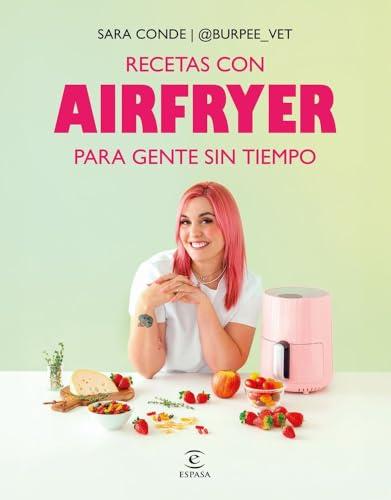 Recetas con airfryer para gente sin tiempo (Espasa Gastronomía)
