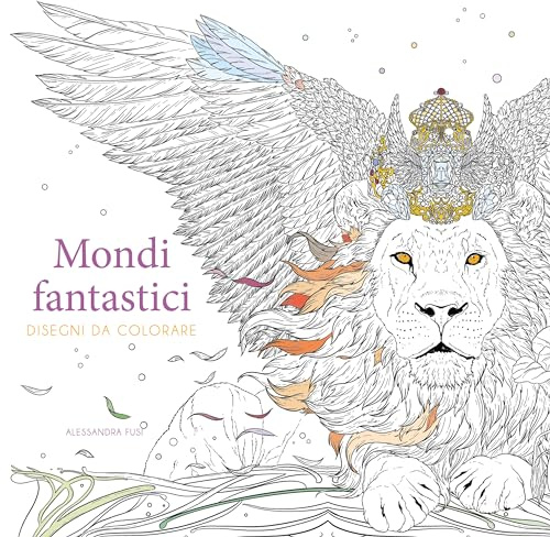 Mondi fantastici. Disegni da colorare. Ediz. illustrata (Hobby e sport)