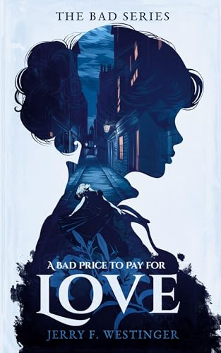 A Bad Price to Pay for Love (The Bad, Band 3)