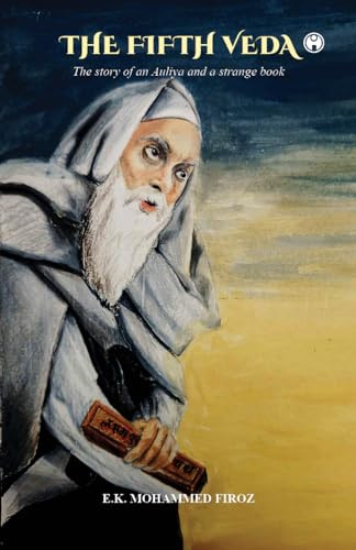 The Fifth Veda: The story of an Auliya and a strange book