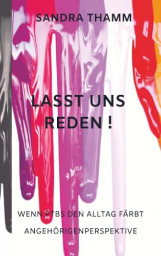 Lasst und reden !: Wenn PTBS den Alltag färbt