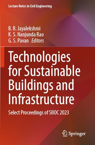 Technologies for Sustainable Buildings and Infrastructure: Select Proceedings of SIIOC 2023 (Lecture Notes in Civil Engineering, 528)
