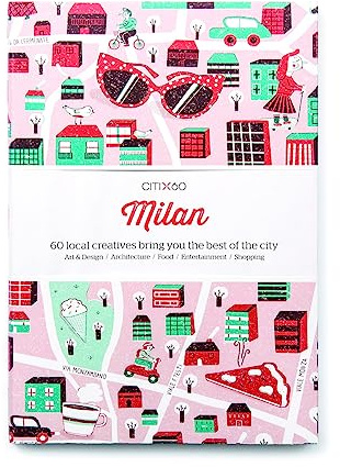 CITIx60: Milan: 60 Creatives Show You the Best of the City