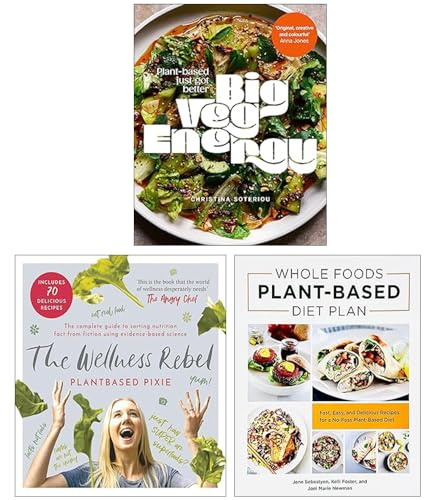 Big Veg Energy, The Wellness Rebel & Whole Foods Plant Based Diet Plan 3 Books Collection Set