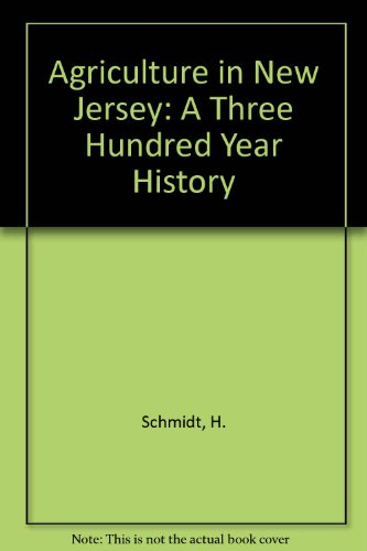 Agriculture in New Jersey: A Three Hundred Year History