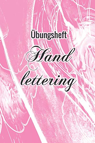 Übungsheft Handlettering: Übungsbuch für Hand lettering | 110 Seiten mit vorbereitetem Muster zum Üben einer schöneren Handschrift