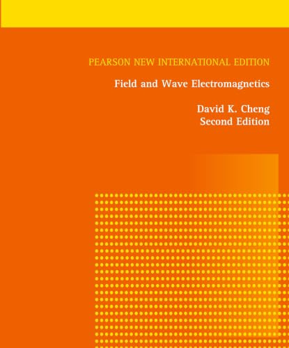 Field and Wave Electromagnetics: Pearson New International Edition