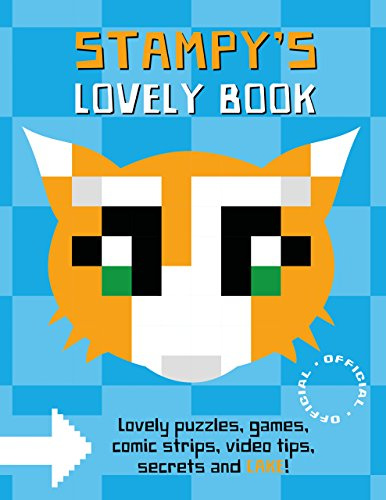 Stampy Cat: Stampy's Lovely Book: Lovely puzzles, games, comic strips, video tips, secrets and cake!