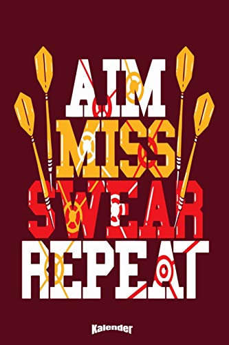Mein Aim Miss Swear Darts Kalender: Lustiger Kalender für Dartspieler und echte Dart Fans die gerne darten und Dartscheiben und das Spiel, den Sport ... 6 x 9 (ca. DIN A5) und Hochglanz Softcover