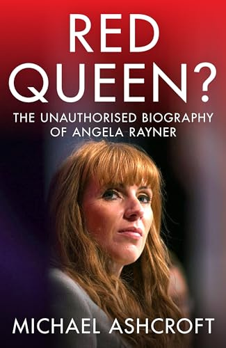 Red Queen? The Unauthorised Biography of Angela Rayner