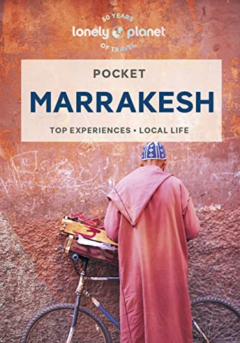 Lonely Planet Pocket Marrakesh: Detailed Itineraries | Travel Like a Local | Insider Tips | Covers Djemaa El Fna and the Medina, Mouassine and the Souqs, Kasbah and more (Lonely Planet Pocket Guide)