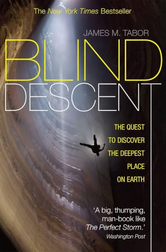 Blind Descent: The Quest to Discover the Deepest Place on Earth