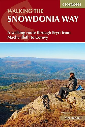 The Snowdonia Way: A walking route through Snowdonia from Machynlleth to Conwy