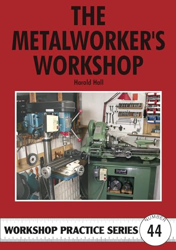 The Metalworker's Workshop (Workshop Practice Series)