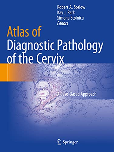 Atlas of Diagnostic Pathology of the Cervix: A Case-Based Approach