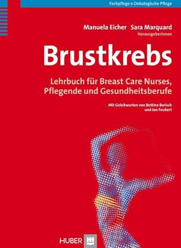 Brustkrebs: Lehrbuch für Breast Care Nurses, Pflegende und Gesundheitsberufe