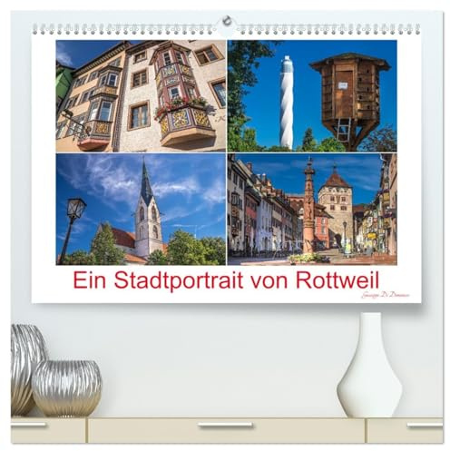 Ein Stadtportrait von Rottweil (hochwertiger Premium Wandkalender 2026 DIN A2 quer), Kunstdruck in Hochglanz: Rottweil - ehemalige Reichsstadt am Neckar (CALVENDO Orte)