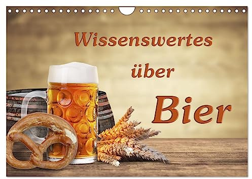 Wissenswertes über Bier (Wandkalender 2026 DIN A4 quer), CALVENDO Monatskalender: Schöne Fotografien von Bier und seinen Zutaten. Informationen über ... Kalender einen Mehrwert. (CALVENDO Wissen)
