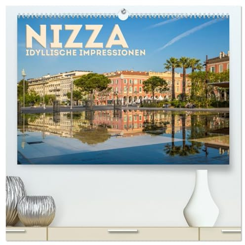NIZZA Idyllische Impressionen (hochwertiger Premium Wandkalender 2026 DIN A2 quer), Kunstdruck in Hochglanz: Sehenswerte Plätze der Stadt (CALVENDO Orte)