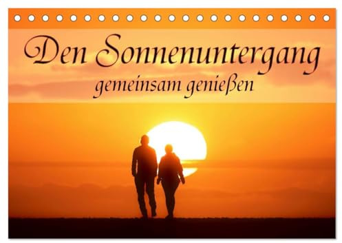 Den Sonnenuntergang gemeinsam genießen (Tischkalender 2026 DIN A5 quer), CALVENDO Monatskalender: Ein stimmungsvoller Ausklang zu zweit (CALVENDO Natur)