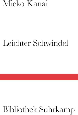Leichter Schwindel: Roman | Eine fesselnde Horrorgeschichte über die alltägliche Langeweile einer Frau in Tokio (Bibliothek Suhrkamp)