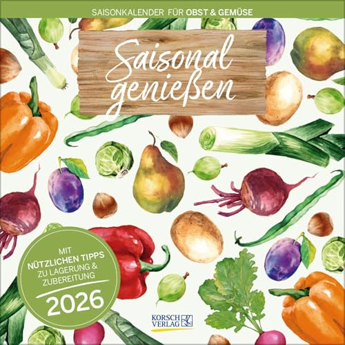 Saisonal genießen 2026: Broschürenkalender mit Ferienterminen. 30 x 30 cm - Wandkalender