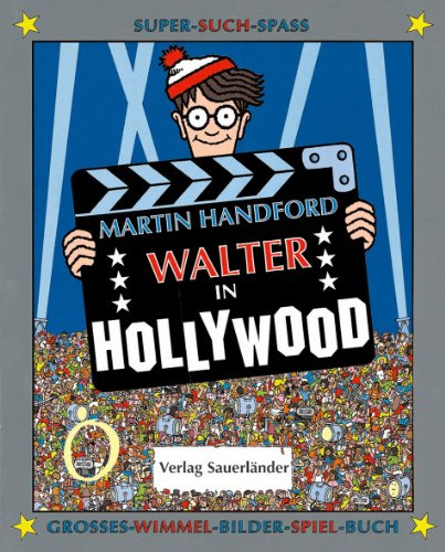 Walter in Hollywood: Großes Wimmel-Bilder-Spiel-Buch. Super-Such-Spass