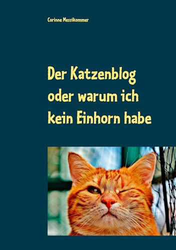 Der Katzenblog oder warum ich kein Einhorn habe