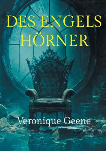 Des Engels Hörner: Erster Teil : Wie alles begann...