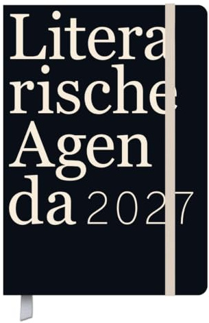 Literarische Agenda 2027: Terminplaner 12 Monate, Pro Woche 2 Seiten mit viel Platz für Notizen. Din A5