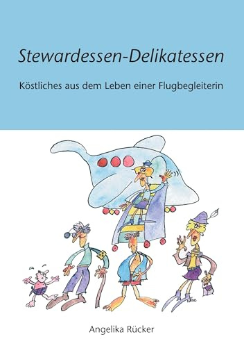 Stewardessen-Delikatessen: Köstliches aus dem Leben einer Flugbegleiterin