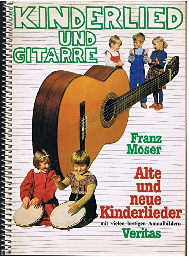 Kinderlied und Gitarre: Alte und neue Kinderlieder