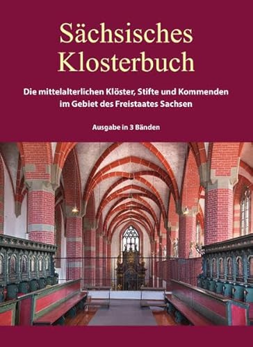 Sächsisches Klosterbuch: Die mittelalterlichen Klöster, Stifte und Kommenden im Gebiet des Freistaates Sachsen (Quellen und Materialien zur sächsischen Geschichte und Volkskunde)