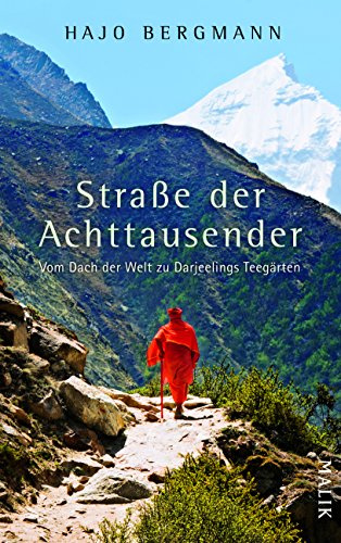Straße der Achttausender: Vom Dach der Welt zu Darjeelings Teegärten