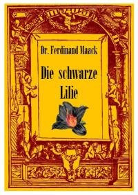 Die schwarze Lilie. Stimmen aus dem Abgrund zur Kritik und Krisis von Theosophie und Spiritismus. Mit einer Autotypie: Wasserstein der Weisen