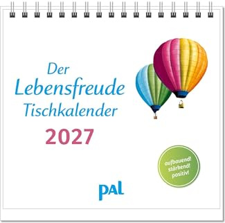 Der Lebensfreude-Tischkalender 2027: Der Lebensfreude-Kalender, der meistgekaufte deutschsprachige Kalender, zum Aufstellen. Mit motivierenden ... Spiralbindung, 17 x 15,6 cm
