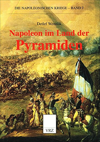 Napoleon im Land der Pyramiden (Die napoleonischen Kriege)