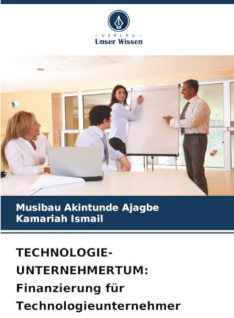 TECHNOLOGIE-UNTERNEHMERTUM: Finanzierung für Technologieunternehmer: DE