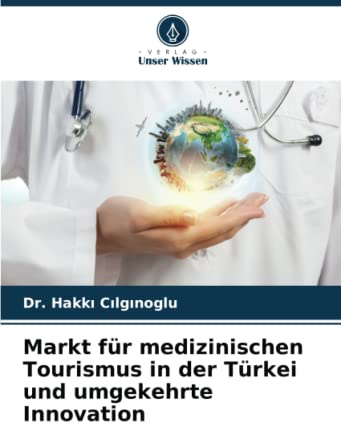 Markt für medizinischen Tourismus in der Türkei und umgekehrte Innovation