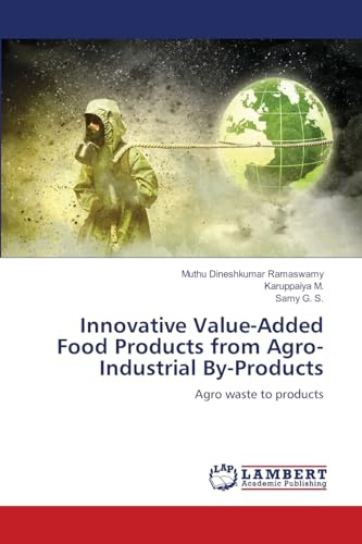 Innovative Value-Added Food Products from Agro-Industrial By-Products: Agro waste to products
